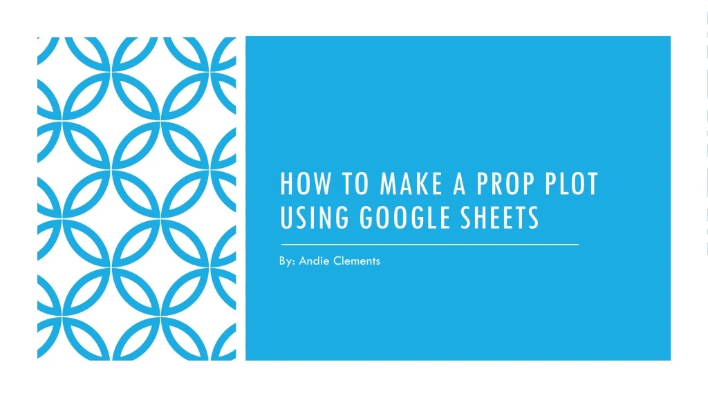 how to make a prop plot using google sheets