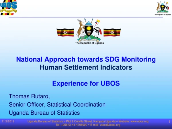 National Approach towards SDG Monitoring Human Settlement Indicators Experience for UBOS