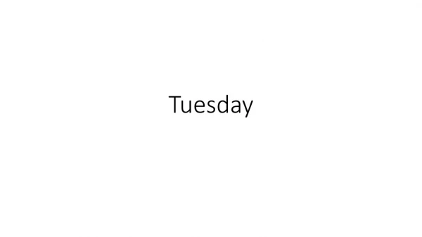 Tuesday