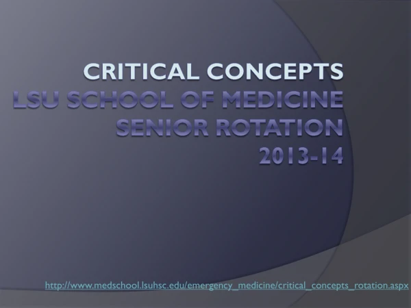 CRITICAL CONCEPTS LSU SCHOOL OF MEDICINE SENIOR ROTATION 2013-14
