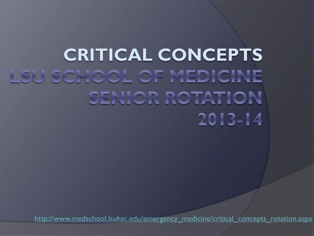 http www medschool lsuhsc edu emergency medicine critical concepts rotation aspx