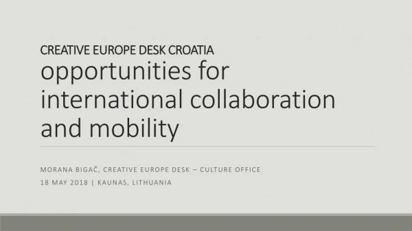 CREATIVE EUROPE DESK CROATIA opportunities for international collaboration and mobility