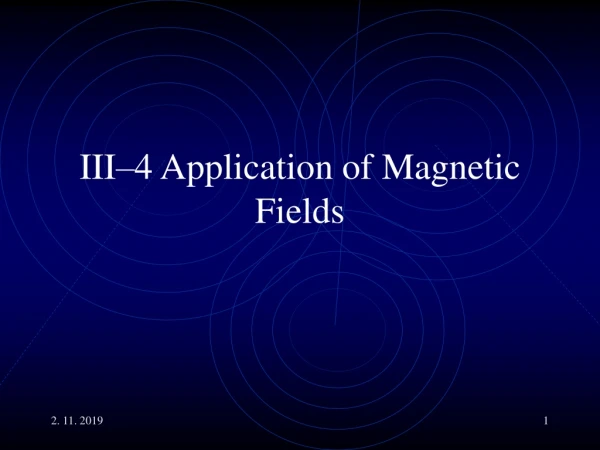 III–4 Application of Magnetic Fields
