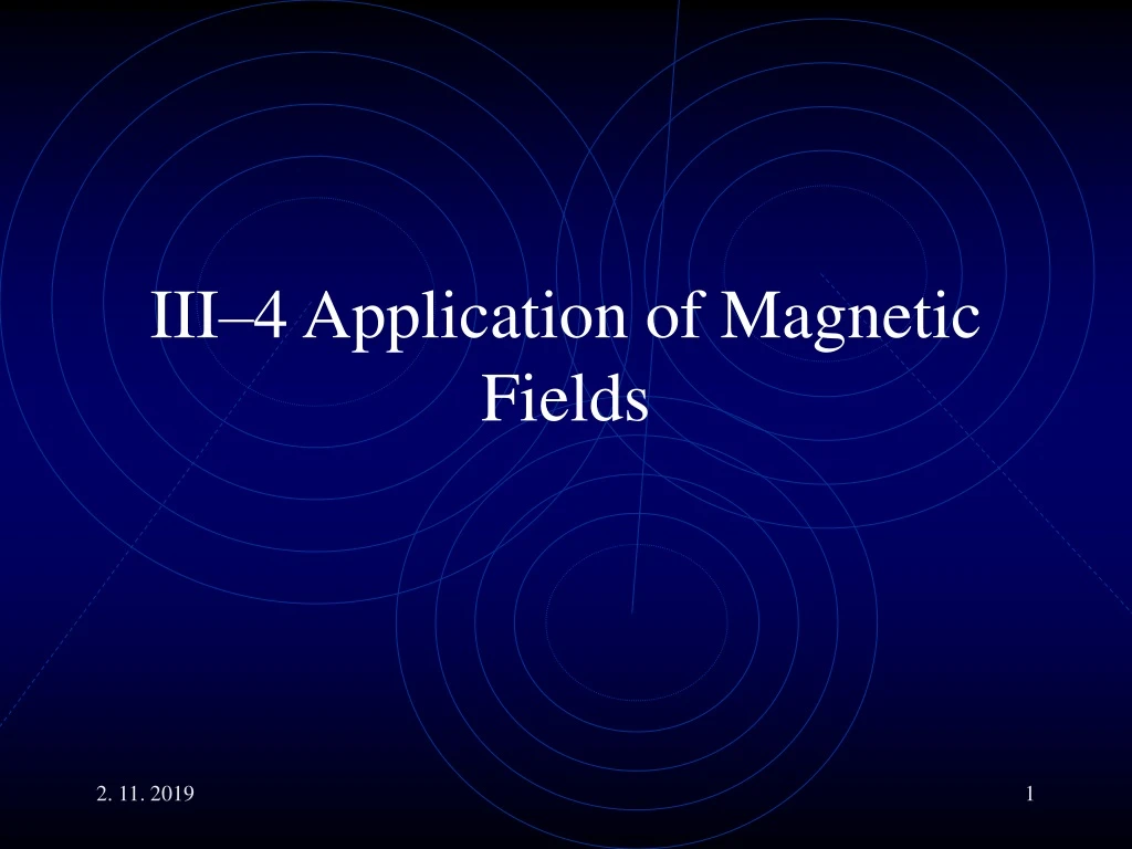 iii 4 application of magnetic fields