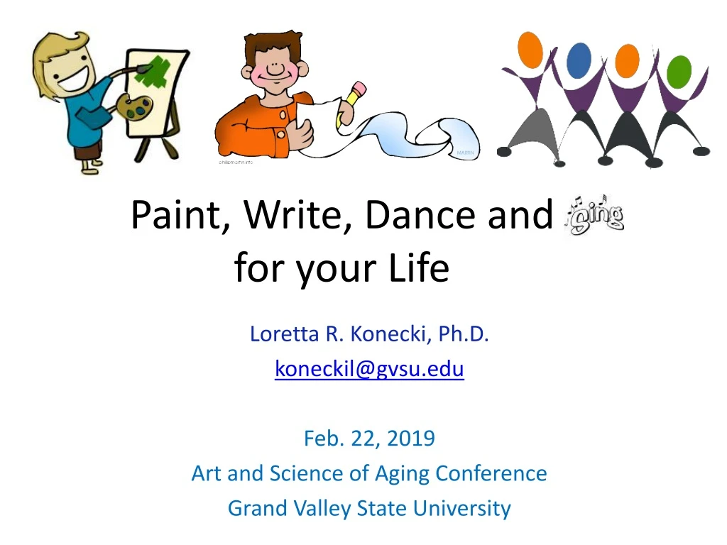 paint write dance and for your life