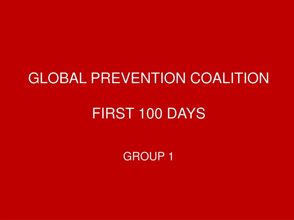 global prevention coalition first 100 days group 1