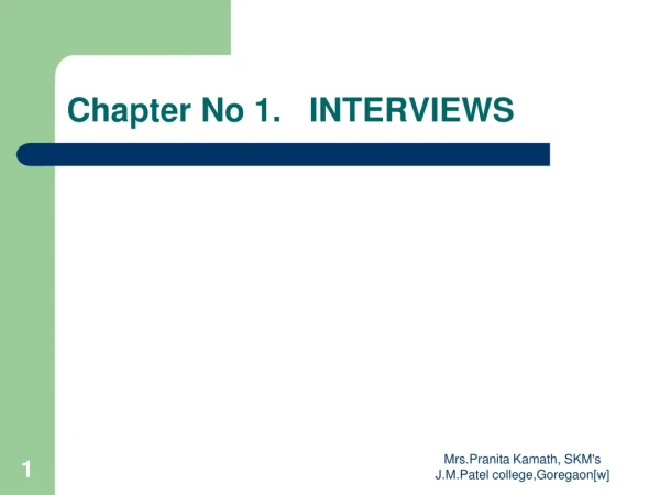 Chapter No 1. INTERVIEWS