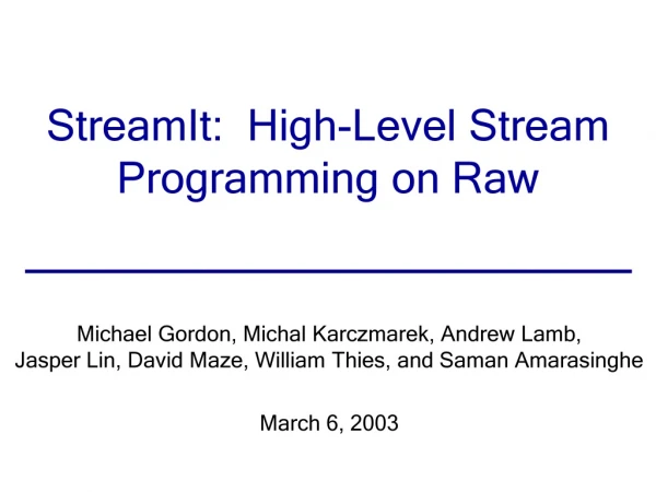 StreamIt: High-Level Stream Programming on Raw
