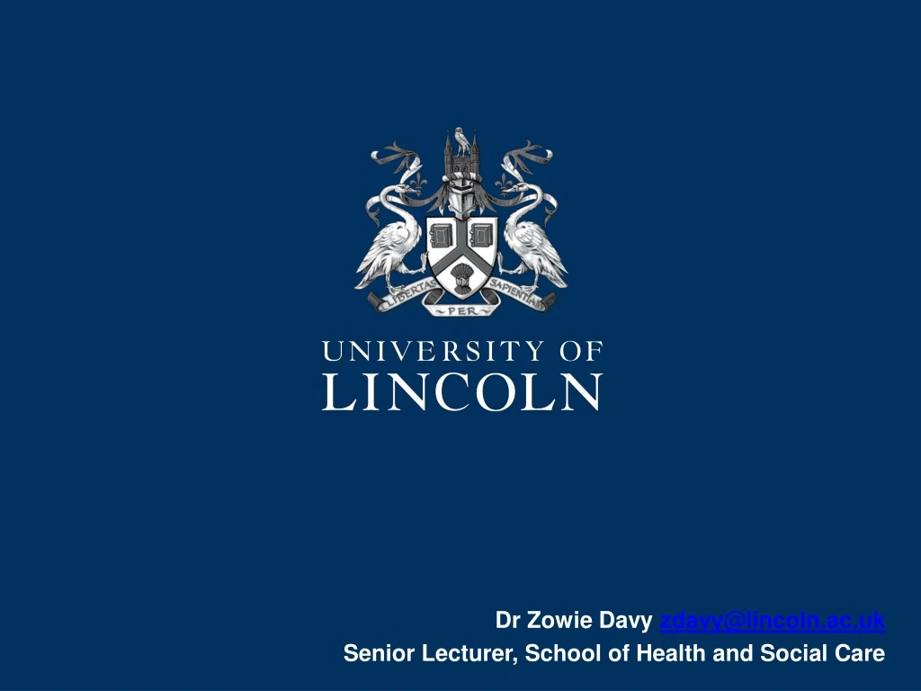dr zowie davy zdavy@lincoln ac uk senior lecturer school of health and social care