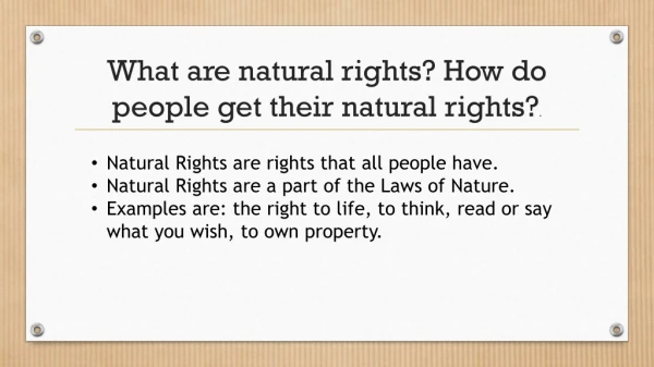 What are natural rights? How do people get their natural rights? .