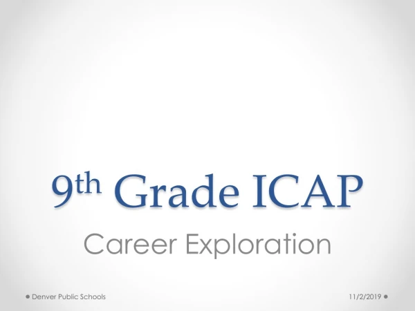 9 th Grade ICAP