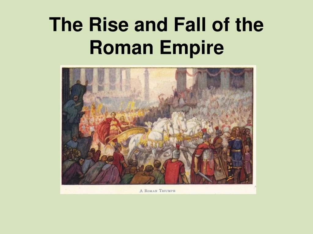 the rise and fall of the roman empire