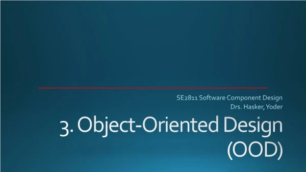 3. Object-Oriented Design (OOD)