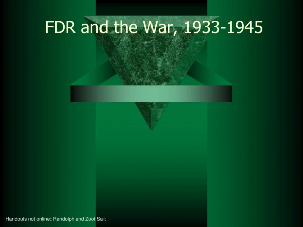 FDR and the War, 1933-1945