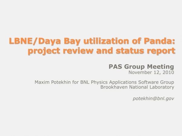 LBNE/Daya Bay utilization of Panda: project review and status report