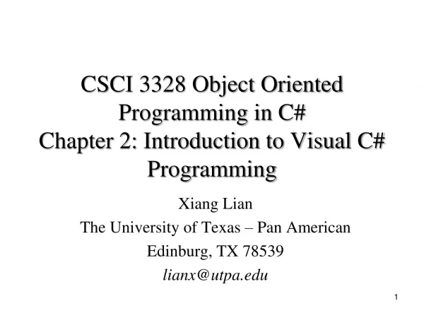 CSCI 3328 Object Oriented Programming in C# Chapter 2: Introduction to Visual C# Programming