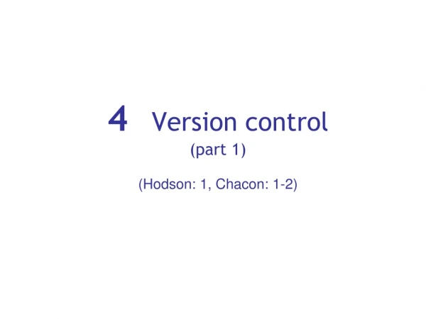 4 Version control (part 1)