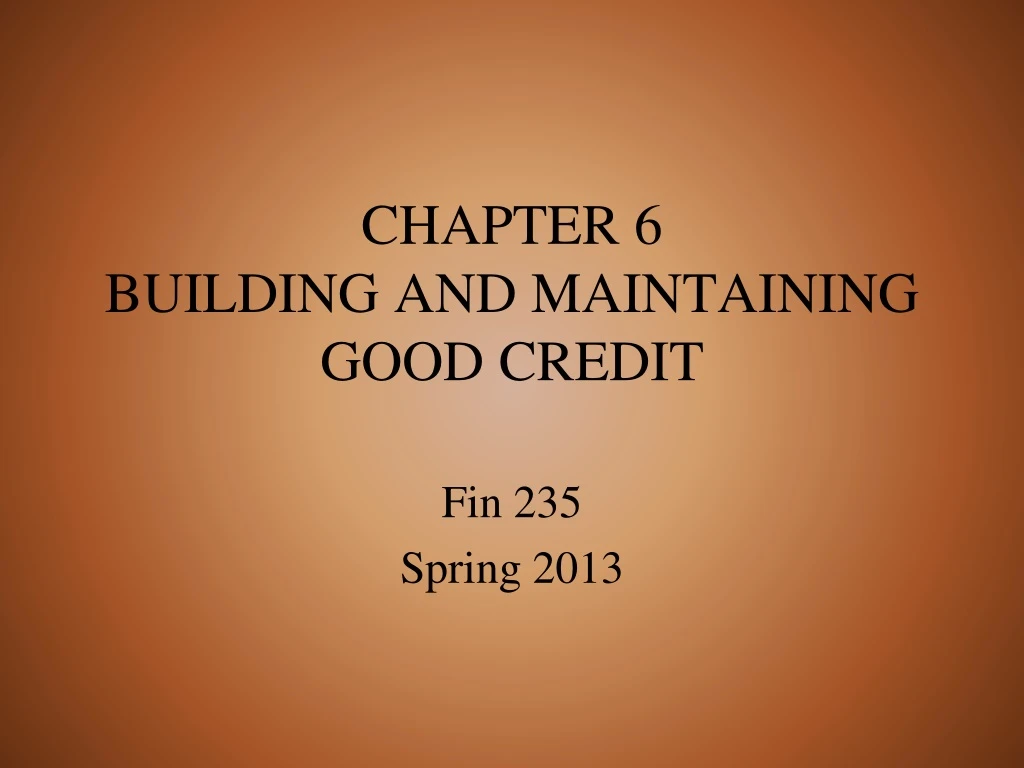 chapter 6 building and maintaining good credit