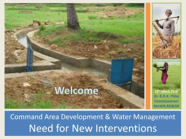 Command Area Development &amp; Water Management Need for New Interventions