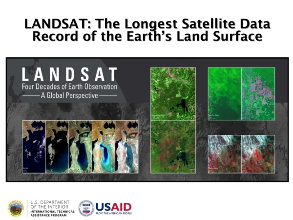 LANDSAT: The L ongest S atellite D ata R ecord of the Earth’s Land Surface