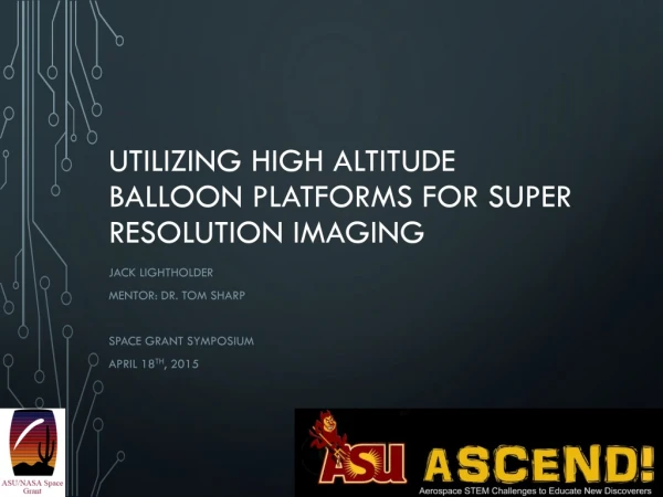 Utilizing High Altitude Balloon Platforms for Super Resolution Imaging