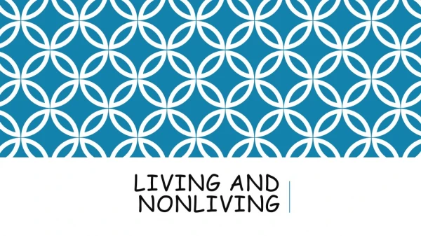 LIVING AND NONLIVING