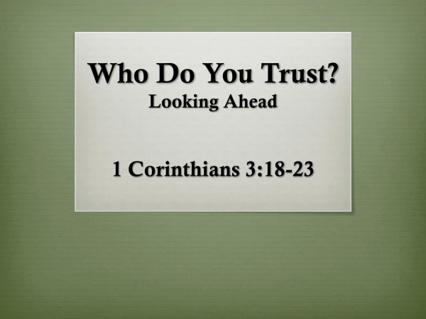Who Do You Trust? Looking Ahead