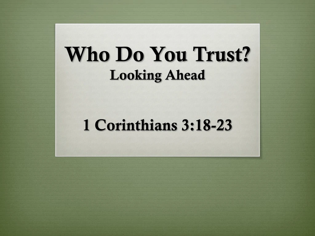 who do you trust looking ahead