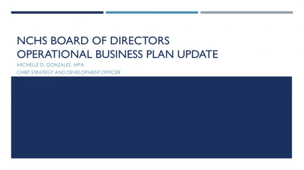 NCHS Board of directors Operational business plan Update