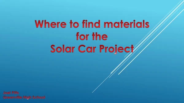 Where to find materials for the Solar Car Project