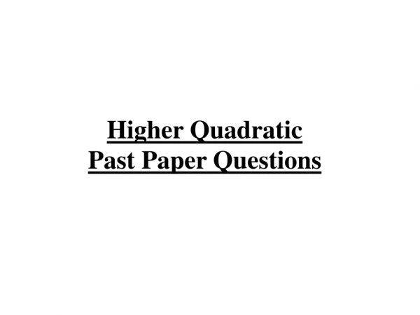 Higher Quadratic Past Paper Q uestions