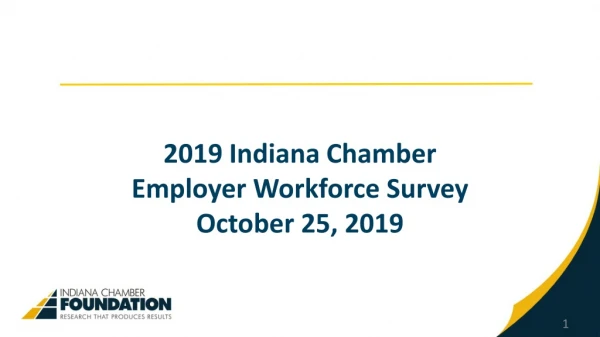 2019 Indiana Chamber Employer Workforce Survey October 25, 2019
