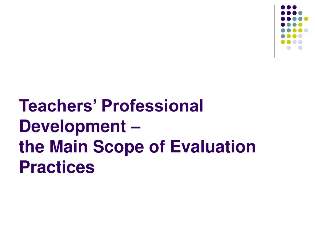 teachers professional development the main scope of evaluation practices