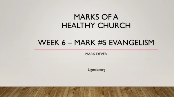 Marks of a healthy church Week 6 – Mark #5 evangelism