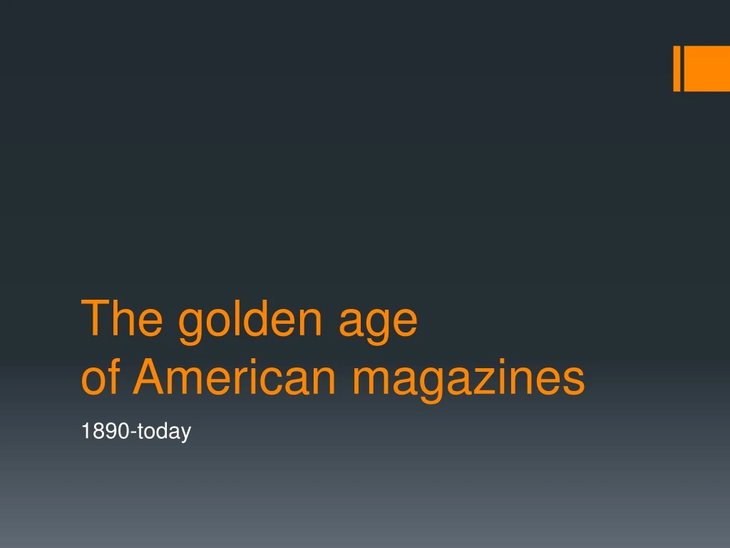 the golden age of a merican magazines