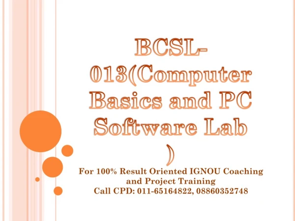BCSL-013(Computer Basics and PC Software Lab ) For 100% Result Oriented IGNOU Coaching
