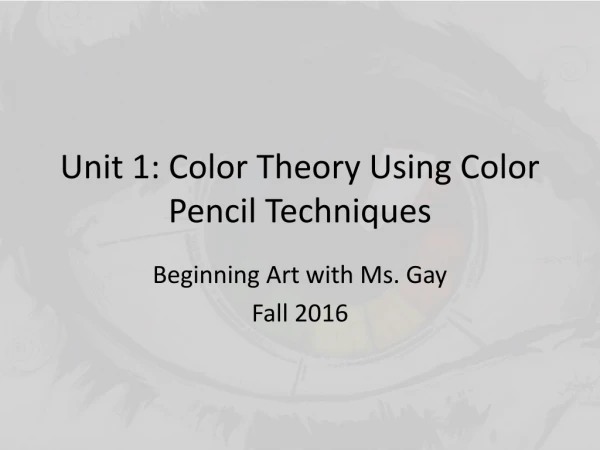 Unit 1: Color Theory Using Color Pencil Techniques