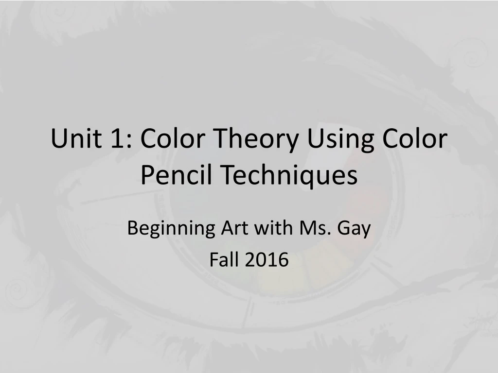 unit 1 color theory using color pencil techniques