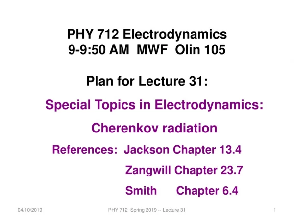 PHY 712 Electrodynamics 9-9:50 AM MWF Olin 105 Plan for Lecture 31: