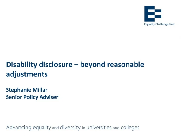 Disability disclosure – beyond reasonable adjustments Stephanie Millar Senior Policy Adviser