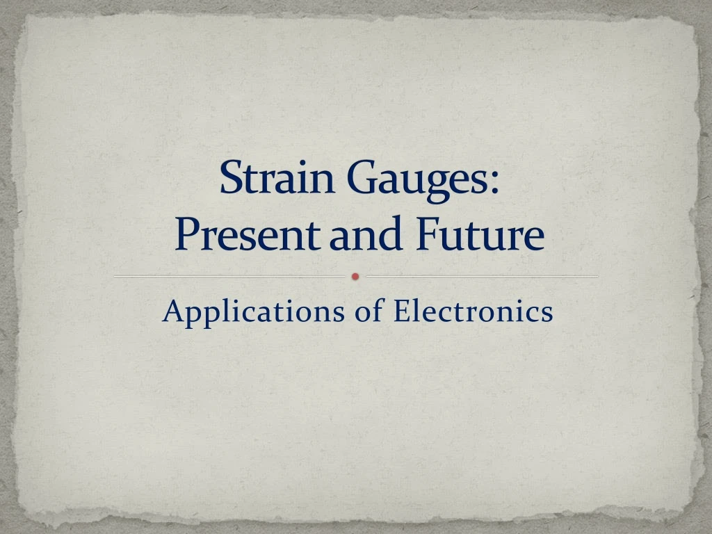 strain gauges present and future