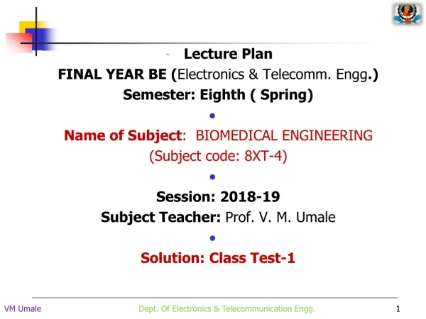  Lecture Plan FINAL YEAR BE ( Electronics &amp; Telecomm. Engg .) Semester: Eighth ( Spring)