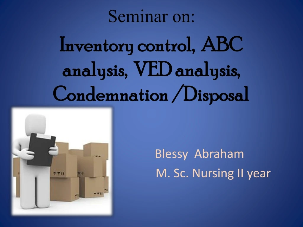 seminar on inventory control abc analysis ved analysis condemnation disposal