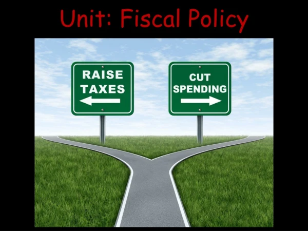 Unit: Fiscal Policy