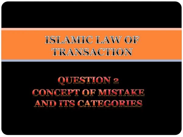 ISLAMIC LAW OF TRANSACTION