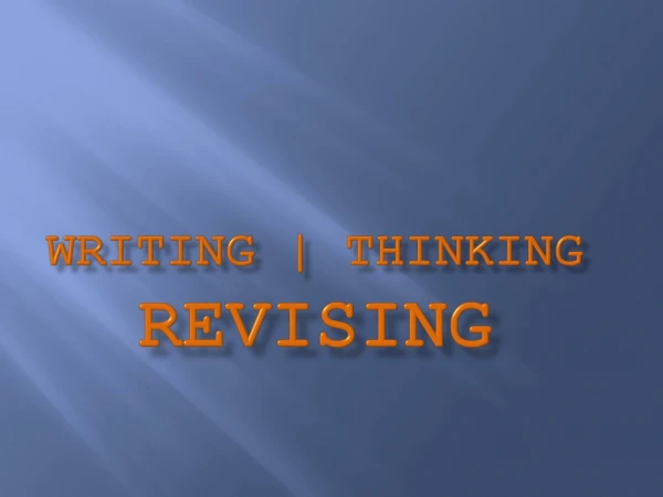 Writing | Thinking Revising