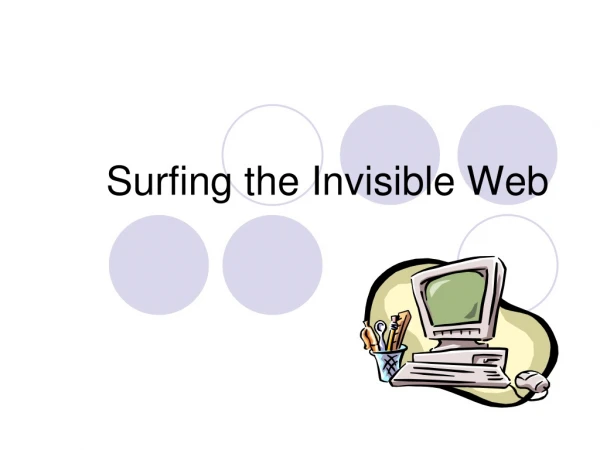 Surfing the Invisible Web