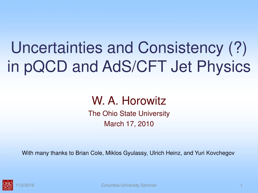 uncertainties and consistency in pqcd and ads cft jet physics