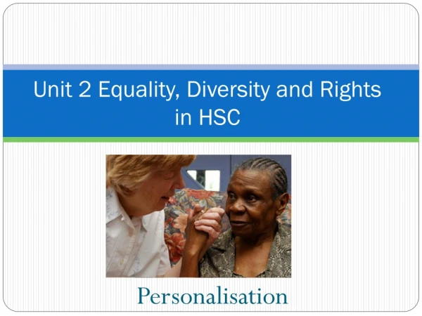 Unit 2 Equality, Diversity and Rights in HSC