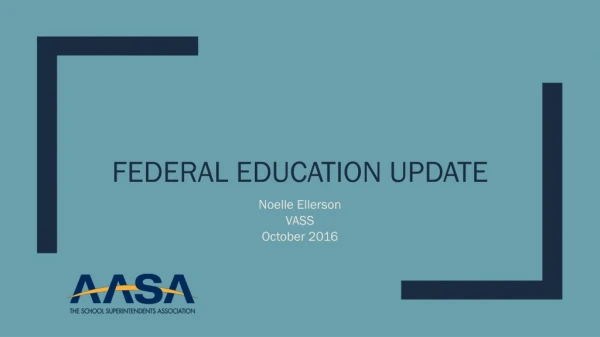 Federal education update